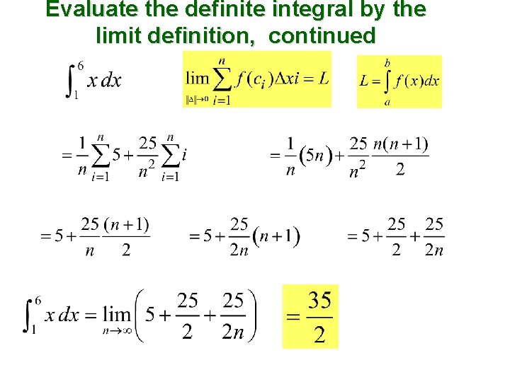 Evaluate the definite integral by the limit definition, continued Evaluate the definite integral by the limit definition, continued