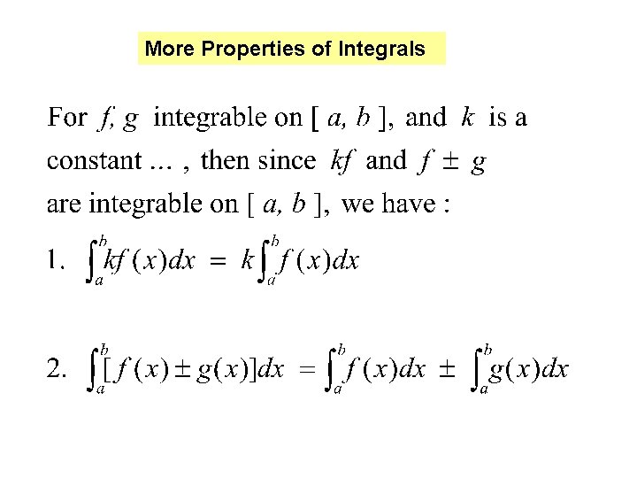 More Properties of Integrals More Properties of Integrals