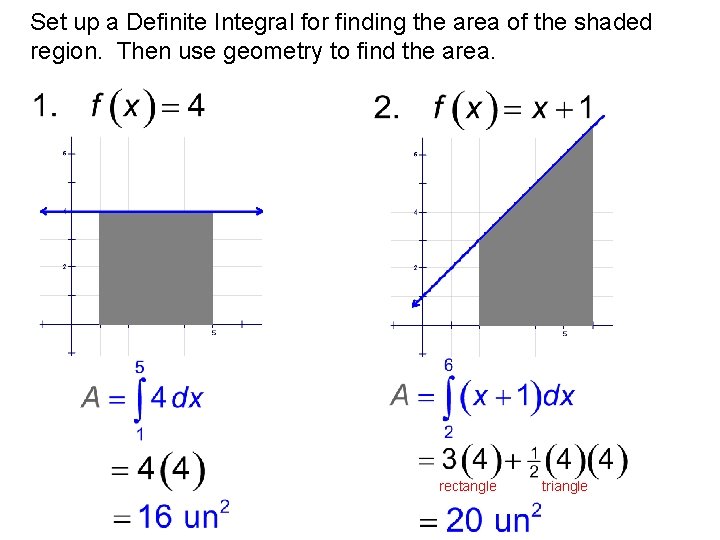 Set up a Definite Integral for finding the area of the shaded region. Then Set up a Definite Integral for finding the area of the shaded region. Then