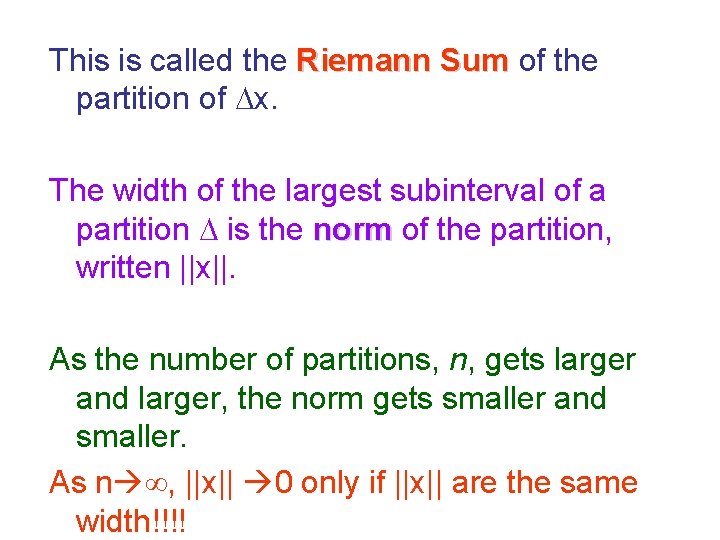This is called the Riemann Sum of the partition of x. The width of This is called the Riemann Sum of the partition of x. The width of