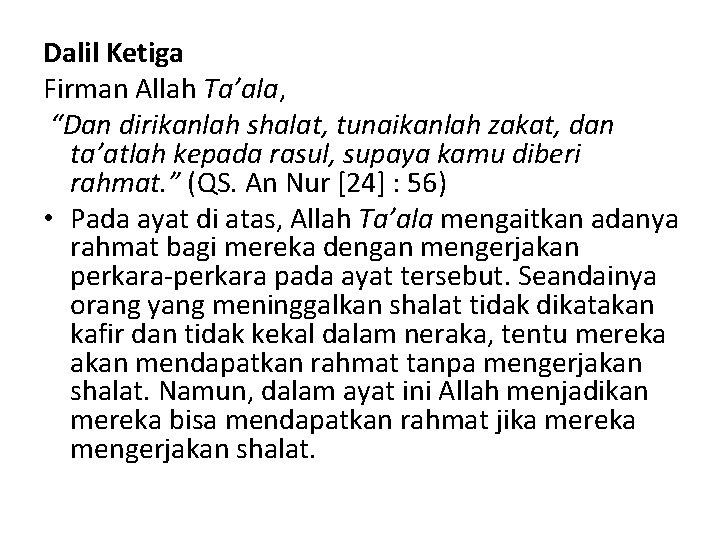 Dalil Ketiga Firman Allah Ta’ala, “Dan dirikanlah shalat, tunaikanlah zakat, dan ta’atlah kepada rasul,