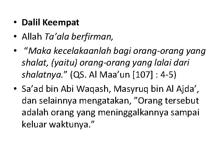  • Dalil Keempat • Allah Ta’ala berfirman, • “Maka kecelakaanlah bagi orang-orang yang