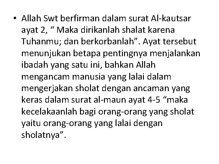  • Allah Swt berfirman dalam surat Al-kautsar ayat 2, “ Maka dirikanlah shalat