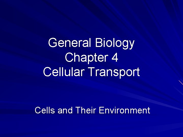 General Biology Chapter 4 Cellular Transport Cells and Their Environment 