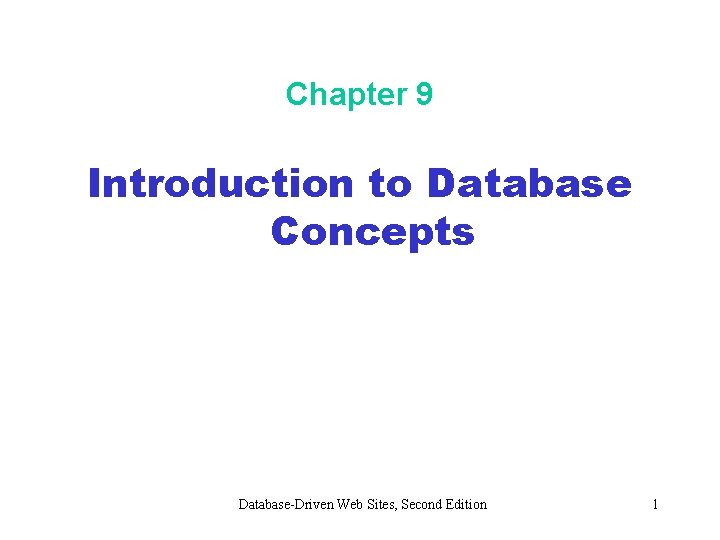 Chapter 9 Introduction to Database Concepts Database-Driven Web Sites, Second Edition 1 