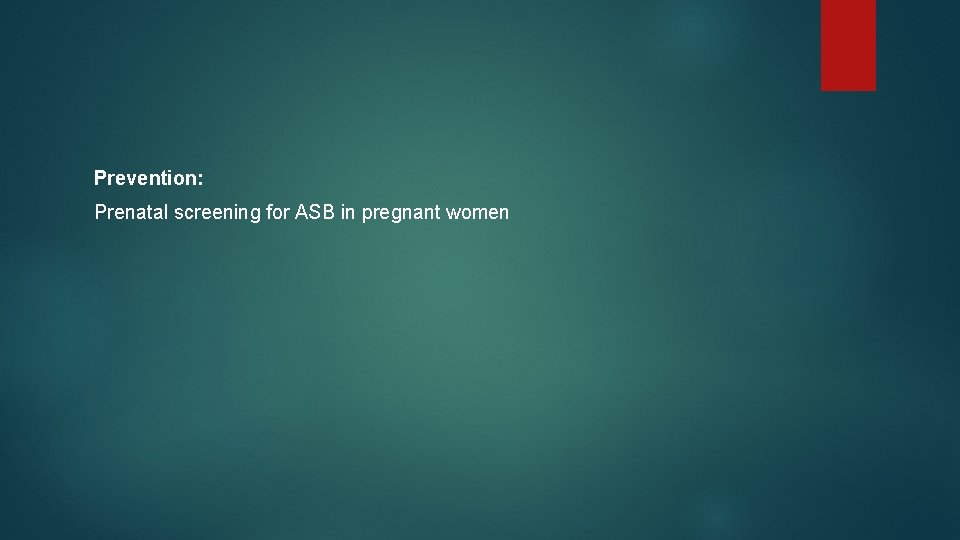 Prevention: Prenatal screening for ASB in pregnant women 