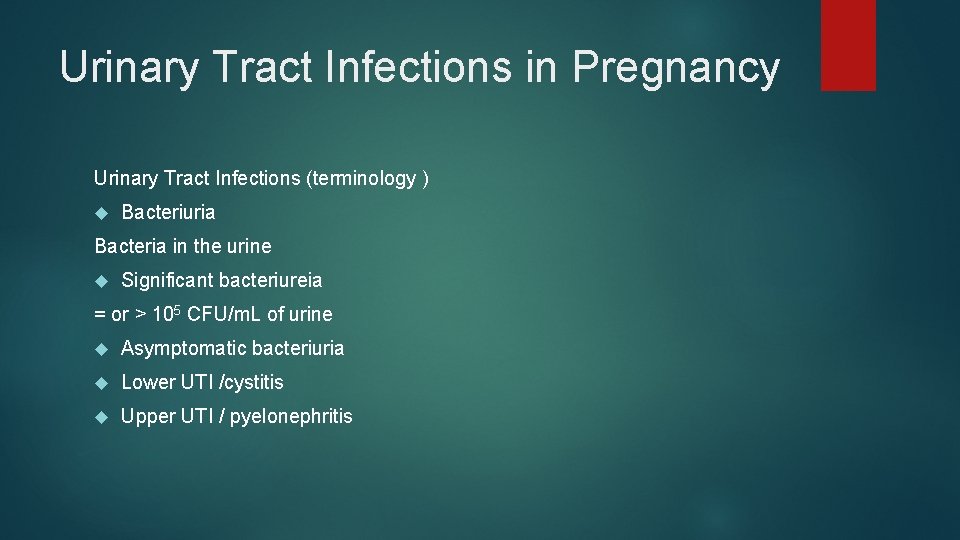 Urinary Tract Infections in Pregnancy Urinary Tract Infections (terminology ) Bacteriuria Bacteria in the