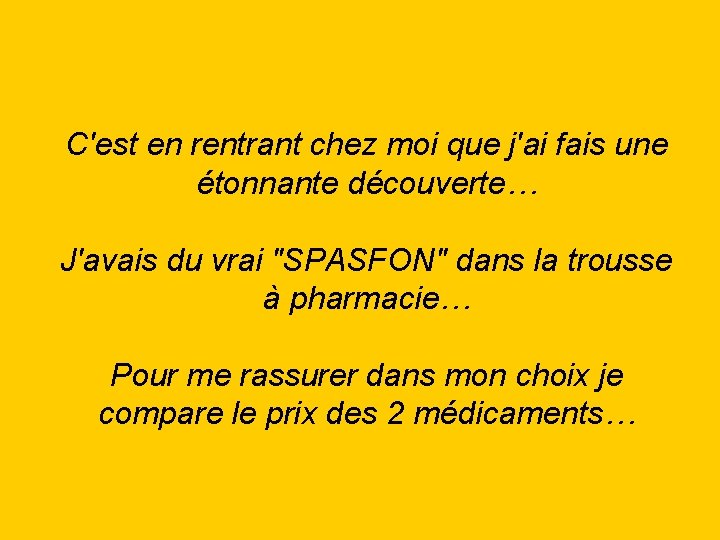 C'est en rentrant chez moi que j'ai fais une étonnante découverte… J'avais du vrai