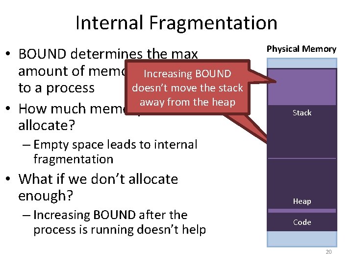 Internal Fragmentation • BOUND determines the max amount of memory available Wasted space. BOUND