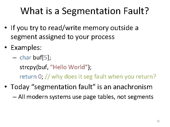 What is a Segmentation Fault? • If you try to read/write memory outside a