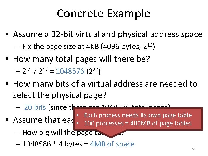 Concrete Example • Assume a 32 -bit virtual and physical address space – Fix
