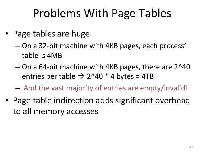 Problems With Page Tables • Page tables are huge – On a 32 -bit