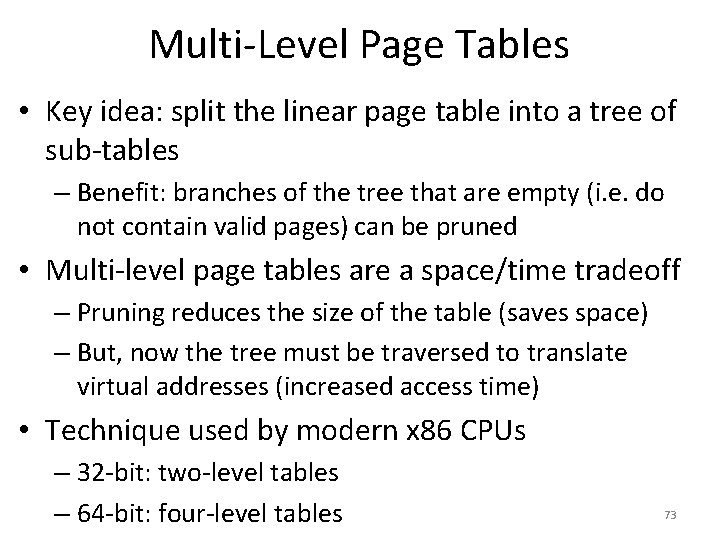 Multi-Level Page Tables • Key idea: split the linear page table into a tree