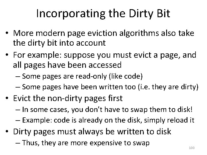 Incorporating the Dirty Bit • More modern page eviction algorithms also take the dirty