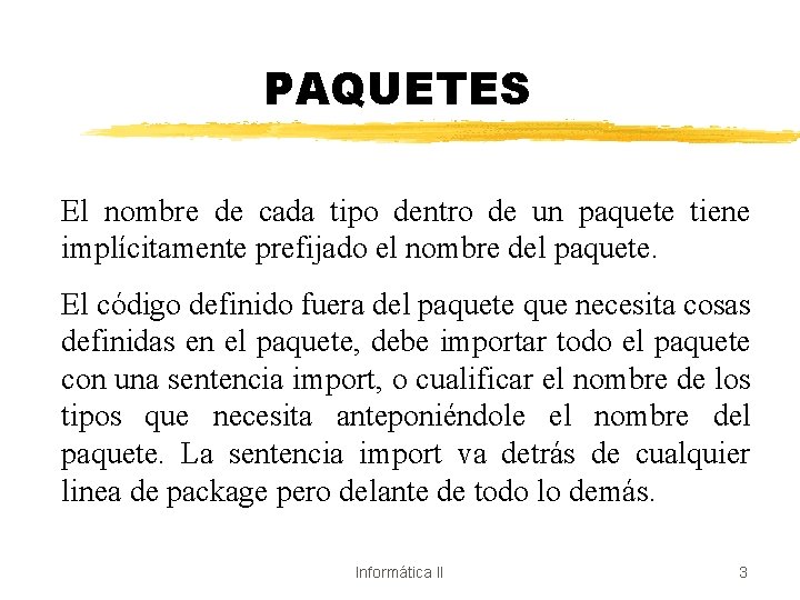 PAQUETES El nombre de cada tipo dentro de un paquete tiene implícitamente prefijado el