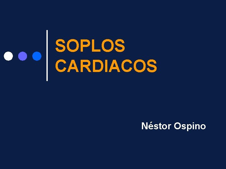 SOPLOS CARDIACOS Néstor Ospino 