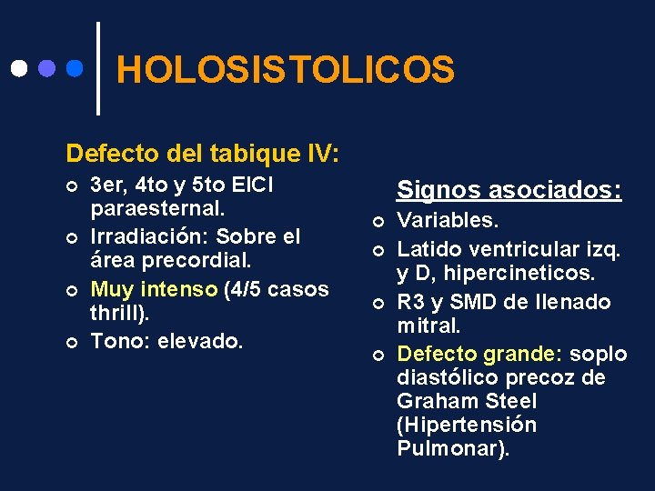 HOLOSISTOLICOS Defecto del tabique IV: ¢ ¢ 3 er, 4 to y 5 to