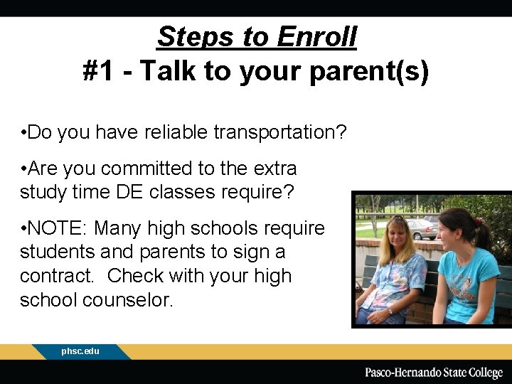 Steps to Enroll #1 - Talk to your parent(s) • Do you have reliable