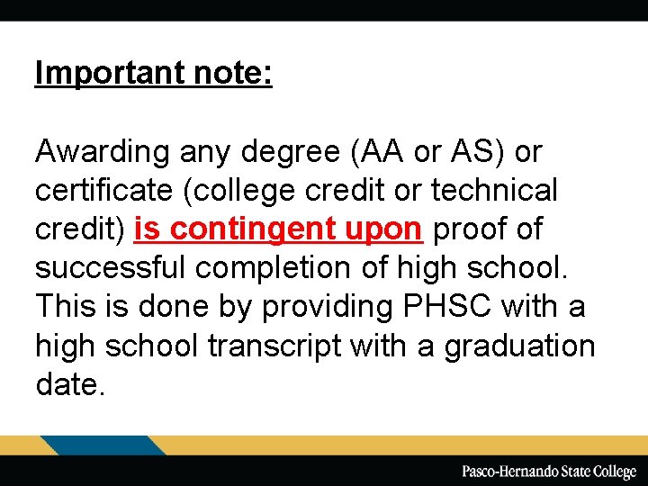 Important note: Awarding any degree (AA or AS) or certificate (college credit or technical