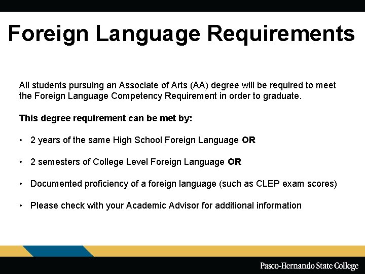 Foreign Language Requirements All students pursuing an Associate of Arts (AA) degree will be