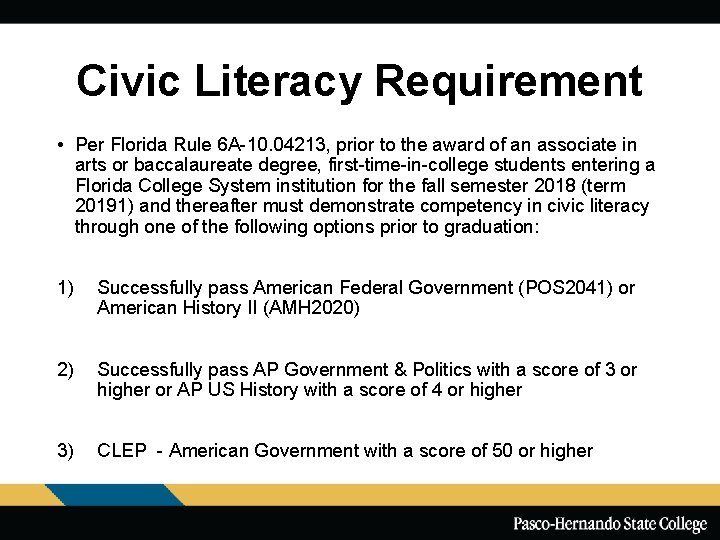 Civic Literacy Requirement • Per Florida Rule 6 A-10. 04213, prior to the award