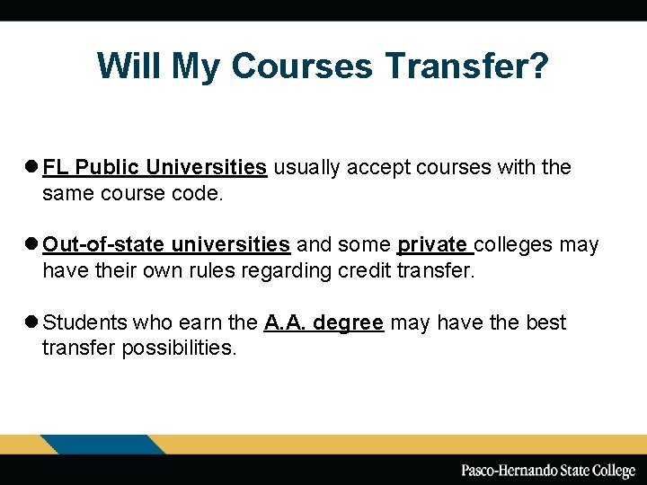 Will My Courses Transfer? l FL Public Universities usually accept courses with the same