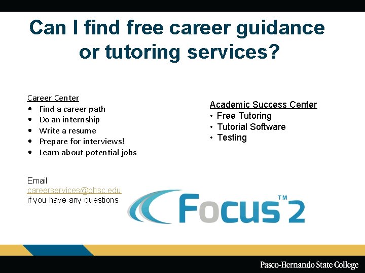 Can I find free career guidance or tutoring services? Career Center • Find a