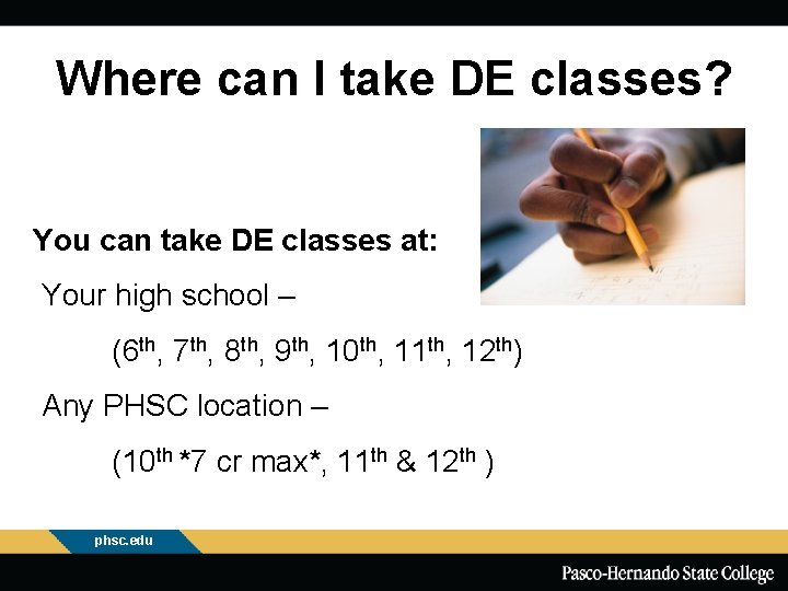 Where can I take DE classes? You can take DE classes at: Your high