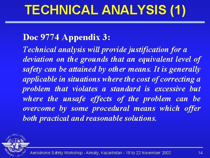 TECHNICAL ANALYSIS (1) Doc 9774 Appendix 3: Technical analysis will provide justification for a