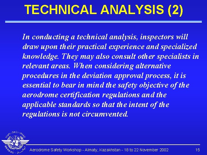 TECHNICAL ANALYSIS (2) In conducting a technical analysis, inspectors will draw upon their practical