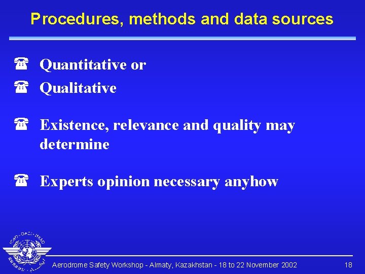 Procedures, methods and data sources ( Quantitative or ( Qualitative ( Existence, relevance and