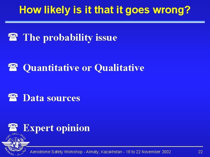 How likely is it that it goes wrong? ( The probability issue ( Quantitative