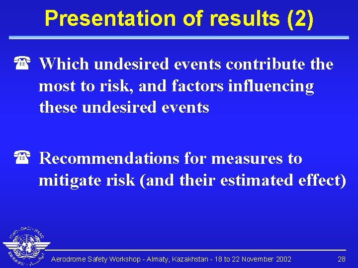 Presentation of results (2) ( Which undesired events contribute the most to risk, and