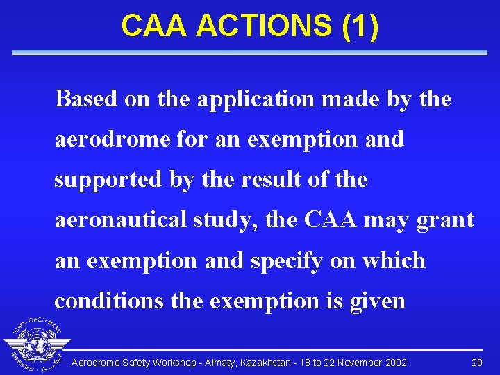 CAA ACTIONS (1) Based on the application made by the aerodrome for an exemption