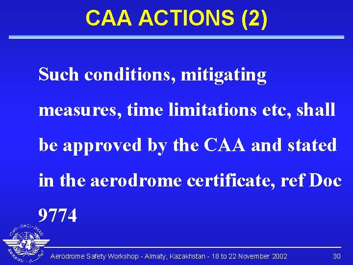 CAA ACTIONS (2) Such conditions, mitigating measures, time limitations etc, shall be approved by