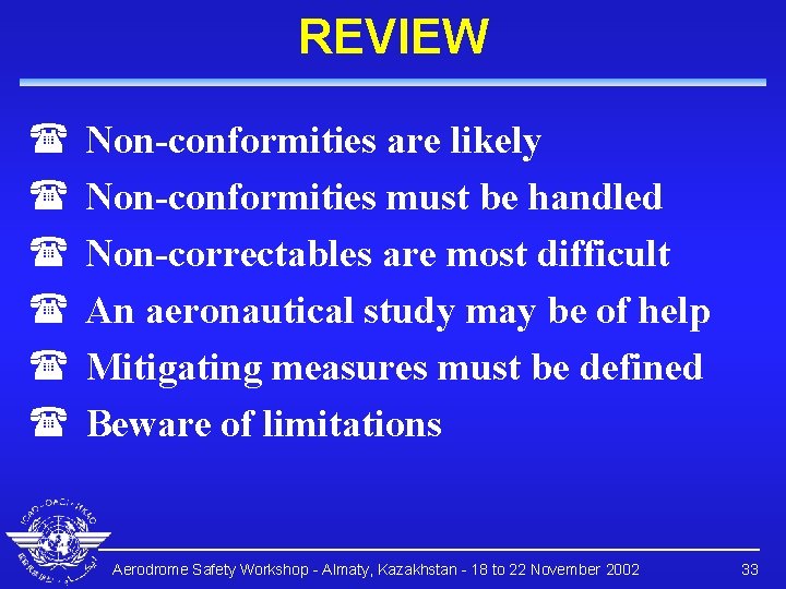 REVIEW ( ( ( Non-conformities are likely Non-conformities must be handled Non-correctables are most