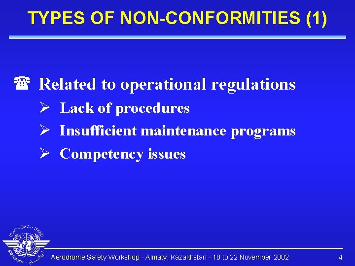 TYPES OF NON-CONFORMITIES (1) ( Related to operational regulations Ø Lack of procedures Ø