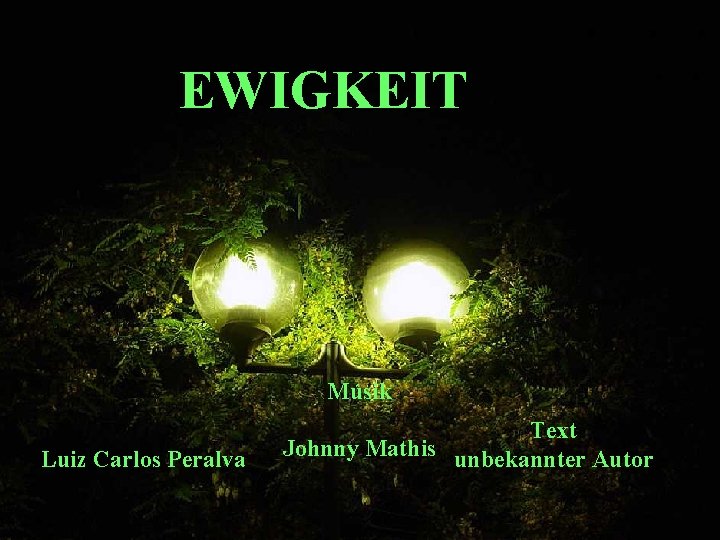 EWIGKEIT Músik Luiz Carlos Peralva Text Johnny Mathis unbekannter Autor 