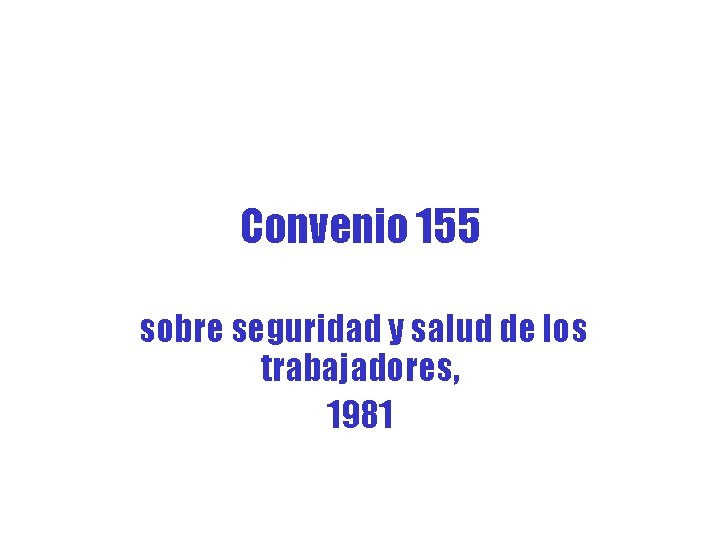 Convenio 155 sobre seguridad y salud de los trabajadores, 1981 
