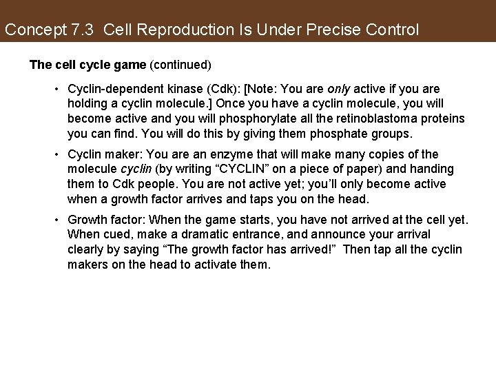 Concept 7. 3 Cell Reproduction Is Under Precise Control The cell cycle game (continued)