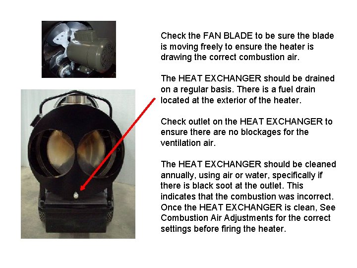 Check the FAN BLADE to be sure the blade is moving freely to ensure