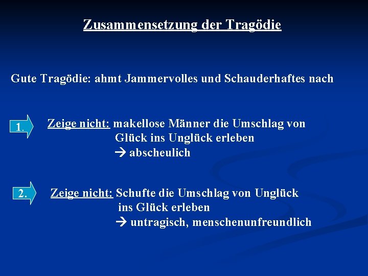 Zusammensetzung der Tragödie Gute Tragödie: ahmt Jammervolles und Schauderhaftes nach 1. Zeige nicht: makellose Zusammensetzung der Tragödie Gute Tragödie: ahmt Jammervolles und Schauderhaftes nach 1. Zeige nicht: makellose