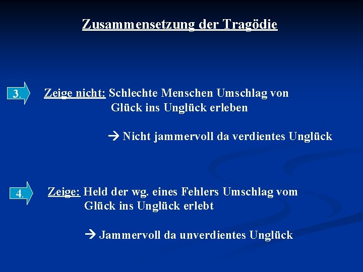 Zusammensetzung der Tragödie 3. Zeige nicht: Schlechte Menschen Umschlag von Glück ins Unglück erleben Zusammensetzung der Tragödie 3. Zeige nicht: Schlechte Menschen Umschlag von Glück ins Unglück erleben