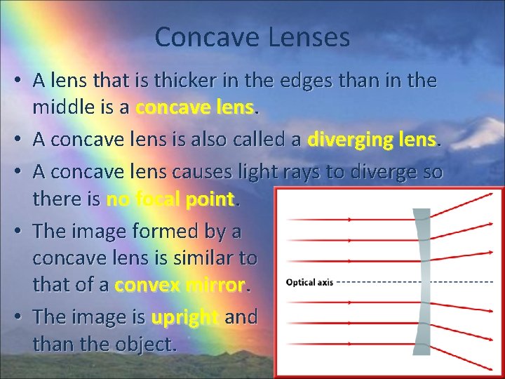 Concave Lenses • A lens that is thicker in the edges than in the