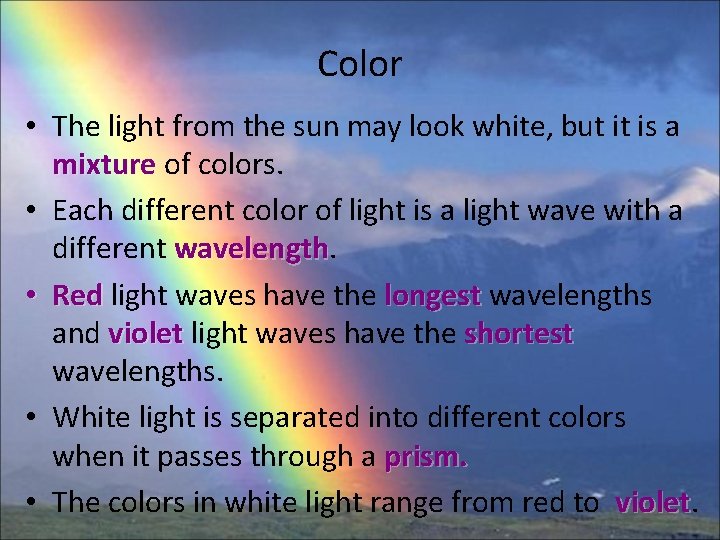 Color • The light from the sun may look white, but it is a