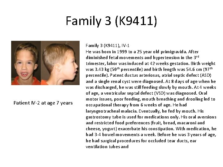 Family 3 (K 9411) Patient IV-2 at age 7 years Family 3 (K 9411),