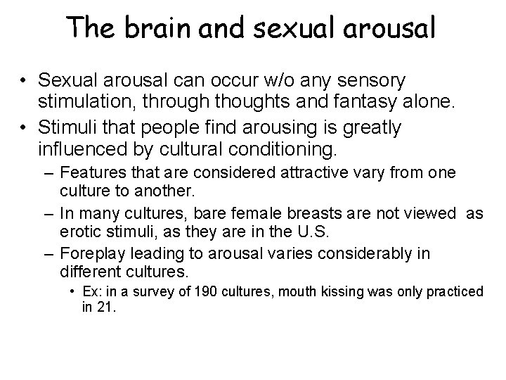 The brain and sexual arousal • Sexual arousal can occur w/o any sensory stimulation, The brain and sexual arousal • Sexual arousal can occur w/o any sensory stimulation,