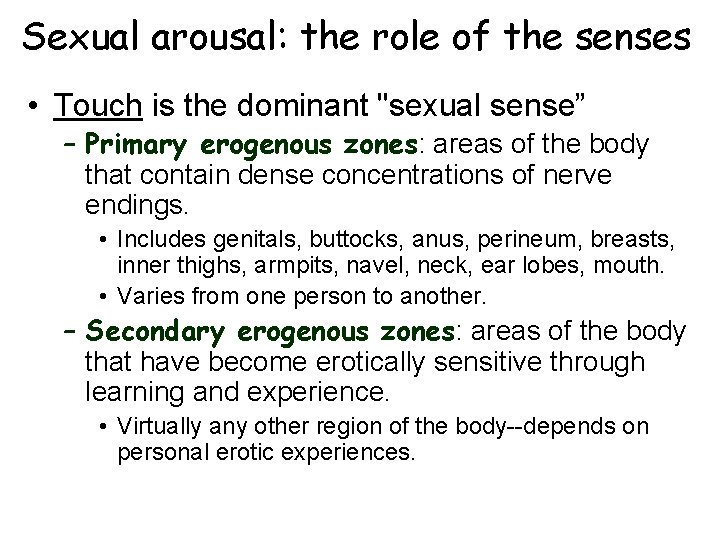 Sexual arousal: the role of the senses • Touch is the dominant "sexual sense” Sexual arousal: the role of the senses • Touch is the dominant "sexual sense”