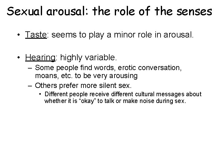 Sexual arousal: the role of the senses • Taste: seems to play a minor Sexual arousal: the role of the senses • Taste: seems to play a minor