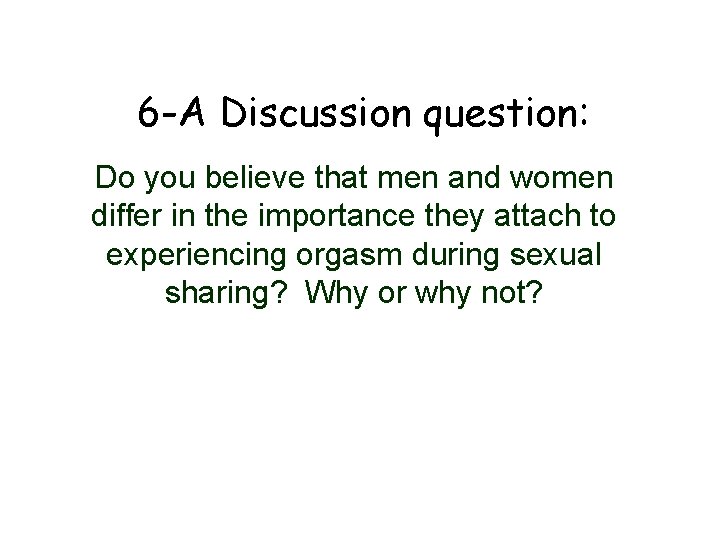 6 -A Discussion question: Do you believe that men and women differ in the 6 -A Discussion question: Do you believe that men and women differ in the